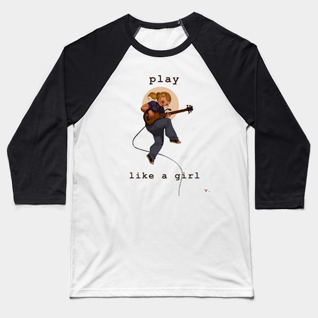 Play Like a Girl Baseball T-Shirt by valentinebarker